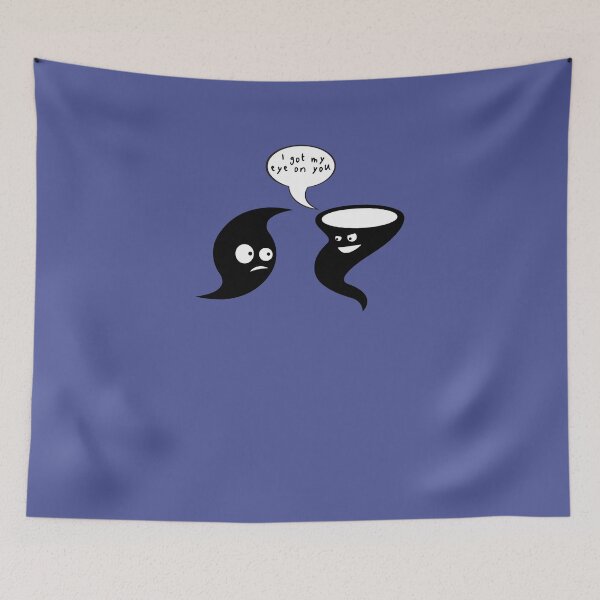 Item preview, I Got My Eye On You - Hurricane and Tornado designed and sold by theredteacup.