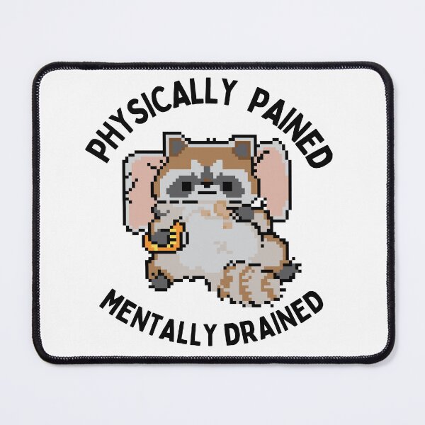 Item preview, Physical Pained Mentally Drained Raccoon Design  designed and sold by Harsh  Katariya.