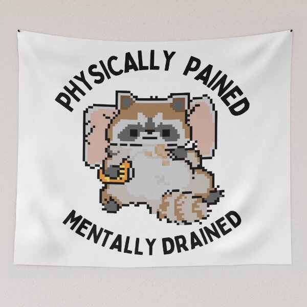 Item preview, Physical Pained Mentally Drained Raccoon Design  designed and sold by Harsh  Katariya.