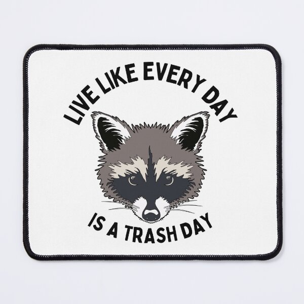Item preview, Live like everyday is a trash day  designed and sold by Harsh  Katariya.