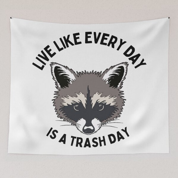 Item preview, Live like everyday is a trash day  designed and sold by Harsh  Katariya.