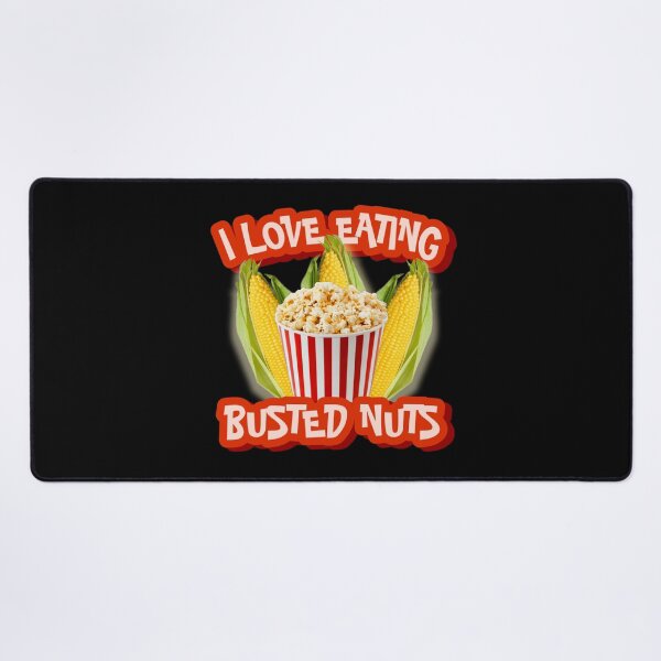 Item preview, I Love Eating Busted Nuts - Funny Humor - Controversial Meme - Popcorn Bust Pun designed and sold by StylishPlatypus.