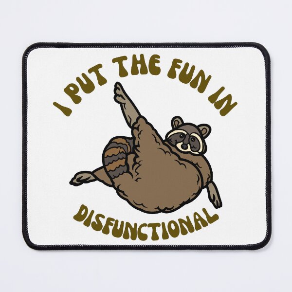 Item preview, I Put The Fun In Disfunctional Raccoon Text Design  designed and sold by Harsh  Katariya.