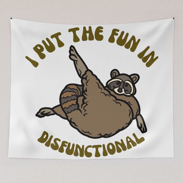 Item preview, I Put The Fun In Disfunctional Raccoon Text Design  designed and sold by Harsh  Katariya.