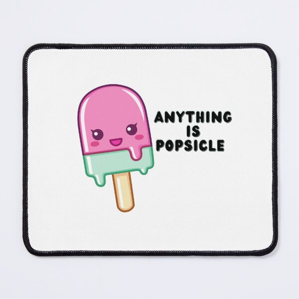 Item preview, Anything is Popsicle designed and sold by PurpleWay.