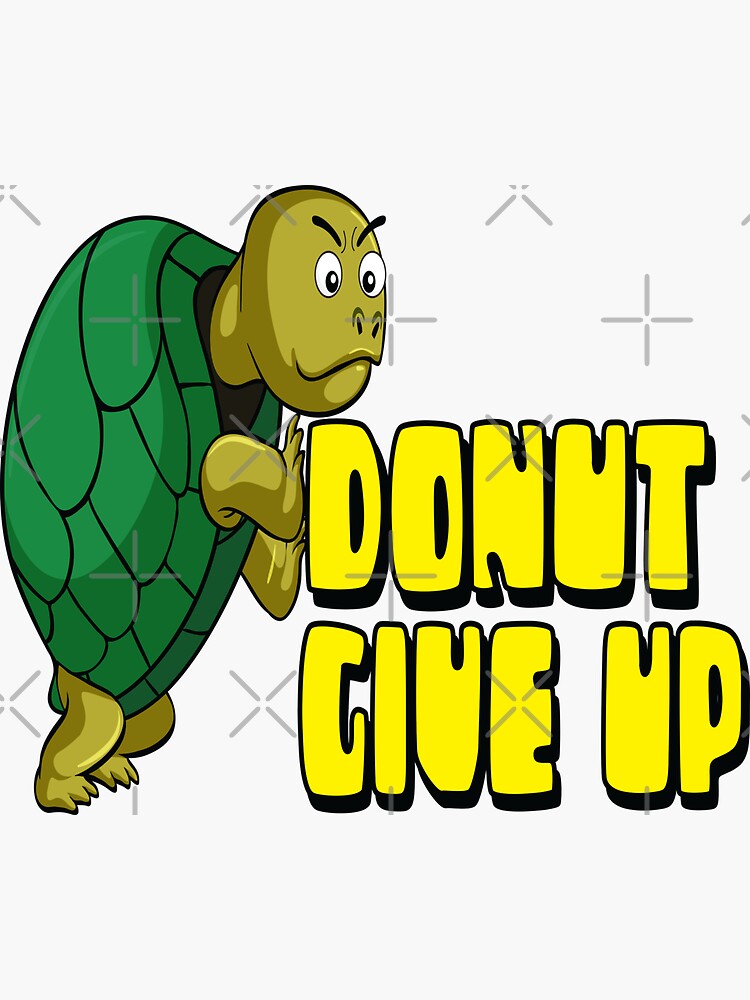 Donut Give Up Funny Motivational Sticker