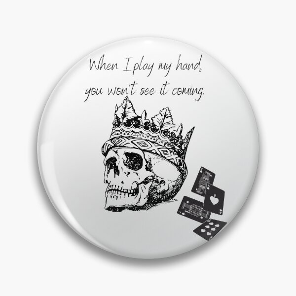 Item preview, When I play my hand... designed and sold by Ratwithwings.