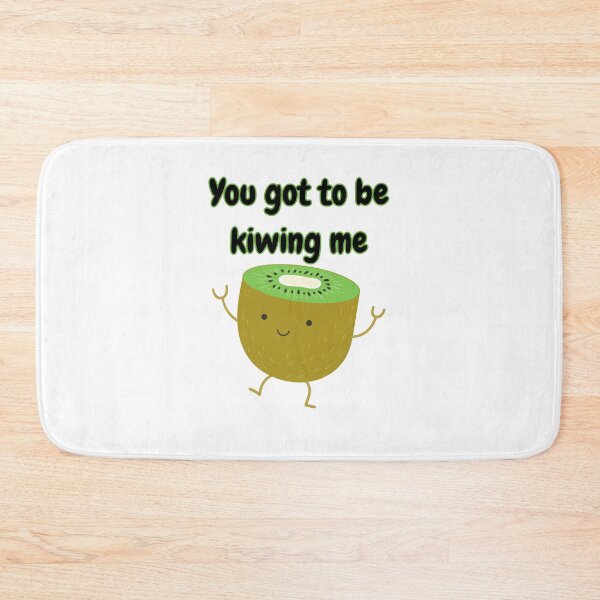 Item preview, You Got To Be Kiwing Me designed and sold by PurpleWay.