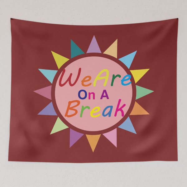Item preview, We Are On A Break designed and sold by EunsooLee.