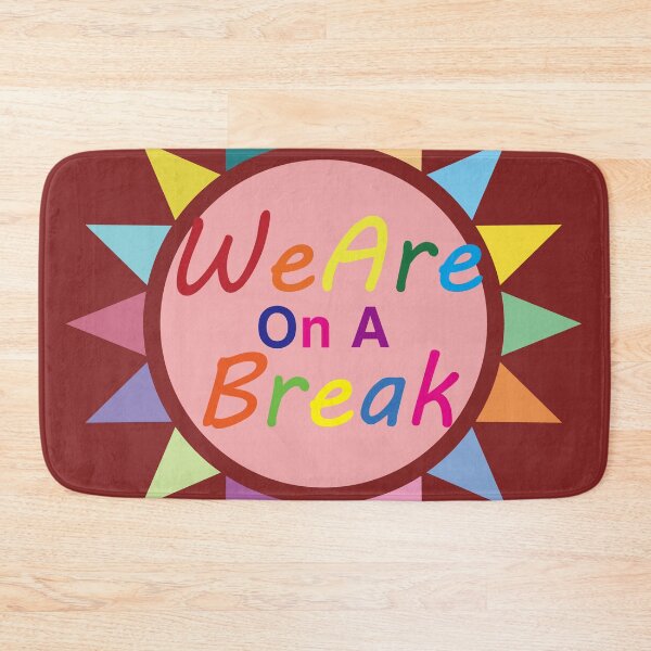 Item preview, We Are On A Break designed and sold by EunsooLee.