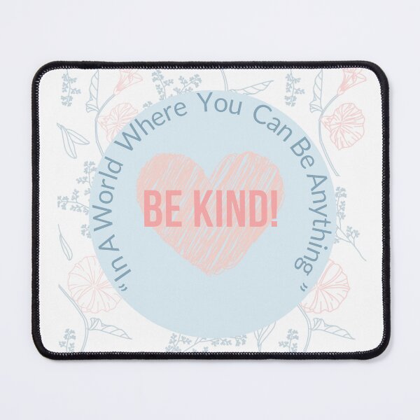 Item preview, In a world where you can be anything, be kind. designed and sold by TheBichrDesign.