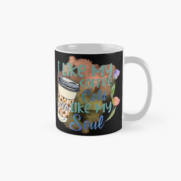 Item preview, I like my coffee cold like my soul designed and sold by SushiAnn.