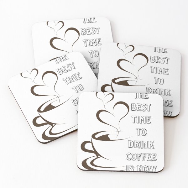 Item preview, The Best Time To Drink Coffee Is Now  designed and sold by FamousTee.