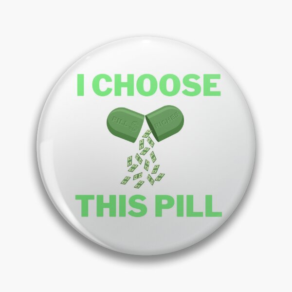 Item preview, I Choose this pill rich life gold money  designed and sold by Eden3.