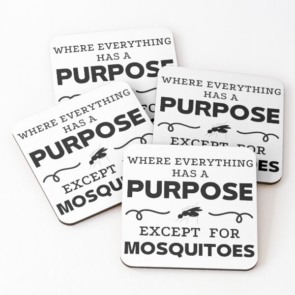Item preview, Where Everything has a Purpose except for Mosquitoes designed and sold by imagenia.