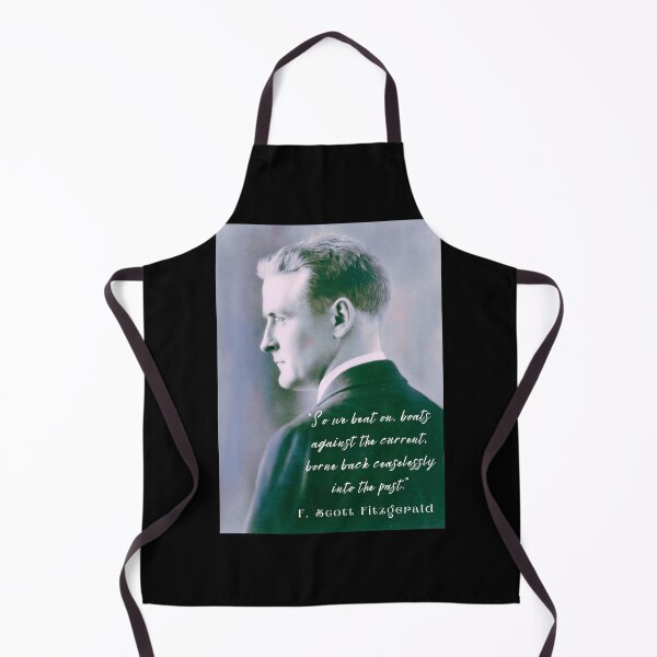 Item preview, F. Scott Fitzgerald quote: So we beat on, boats against the current, borne back ceaselessly into the past. designed and sold by artbleed.