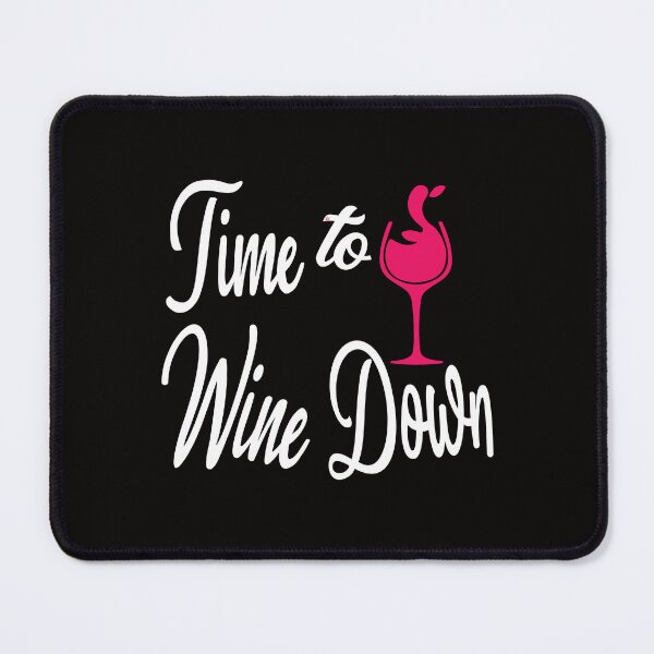 Item preview, Time to Wine Down, by DAM Creative, designed and sold by DAM Creative ⭐⭐⭐⭐⭐.
