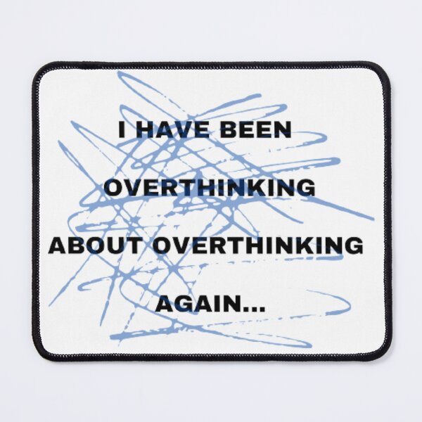 Item preview, Overthinking Again designed and sold by FlowFlex.