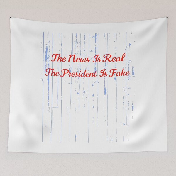 Item preview, The News Is Real The President Is Fake designed and sold by MoeDeesDotCom.
