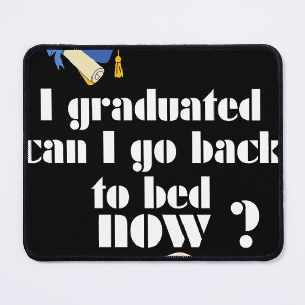 Item preview, I graduated can I go back to bed now ,funny graduated designed and sold by designreb.