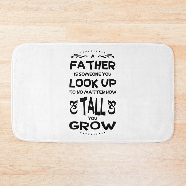 Item preview, A Father is Someone You Look Up to No Matter How Tall You Grow designed and sold by agenttomcat.