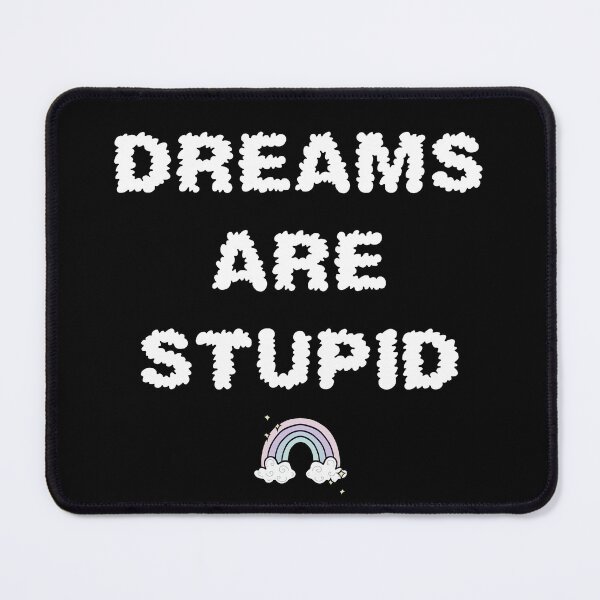Item preview, Dreams Are Stupid designed and sold by velvetearth.