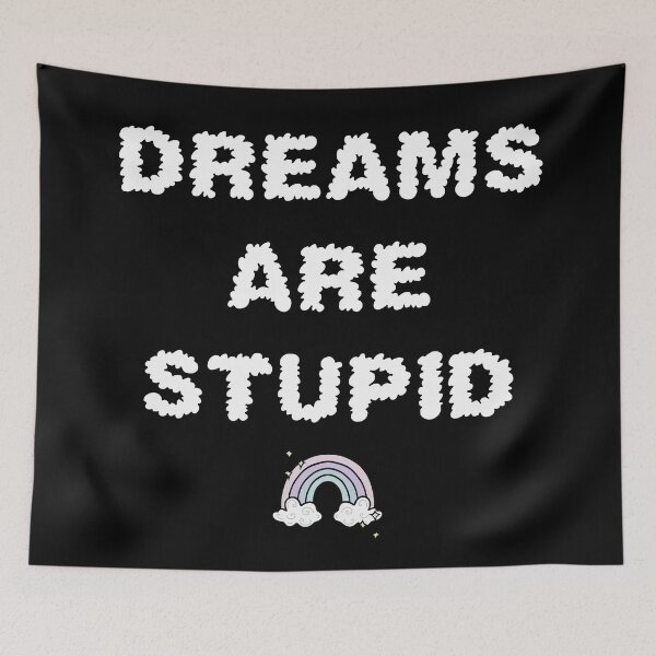 Item preview, Dreams Are Stupid designed and sold by velvetearth.