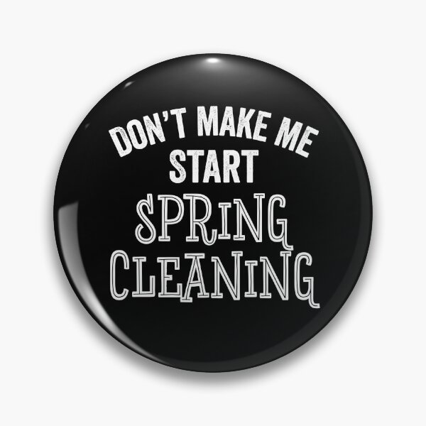 Item preview, Funny Don't Make Me Start Spring Cleaning House Clean Gift designed and sold by carlhunt99.