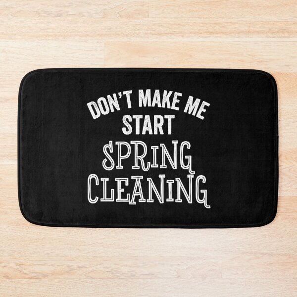 Item preview, Funny Don't Make Me Start Spring Cleaning House Clean Gift designed and sold by carlhunt99.