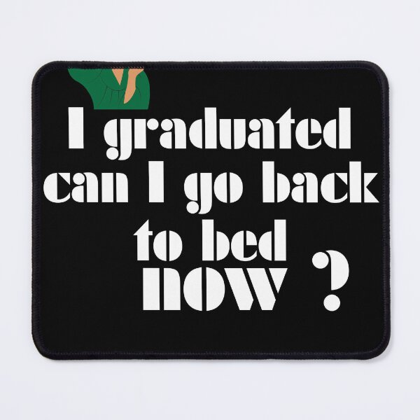 Item preview, I graduated can I go back to bed now ,funny graduated designed and sold by designreb.