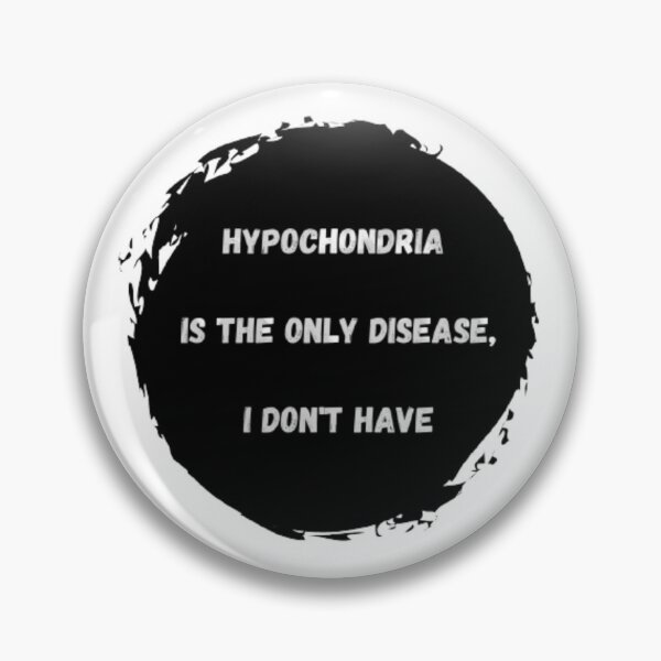 Item preview, Hypochondria is the only disease a don't have designed and sold by FlowFlex.