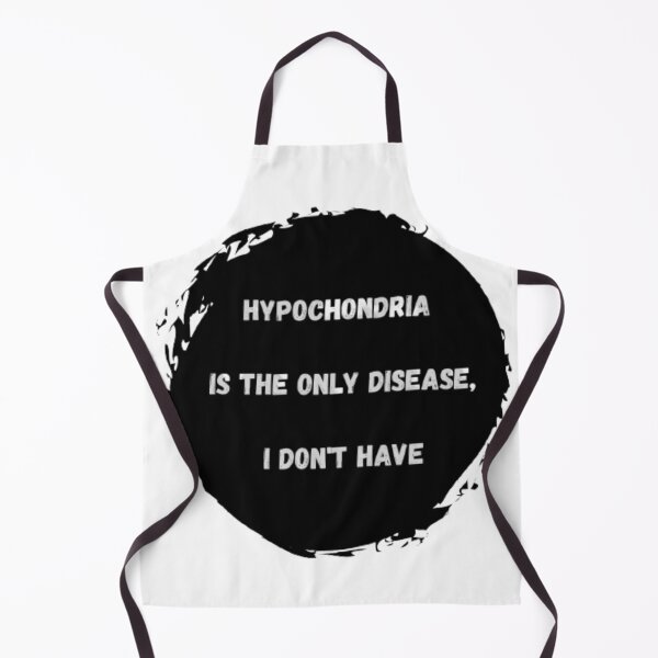 Item preview, Hypochondria is the only disease a don't have designed and sold by FlowFlex.