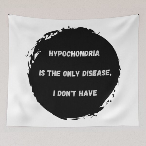 Item preview, Hypochondria is the only disease a don't have designed and sold by FlowFlex.