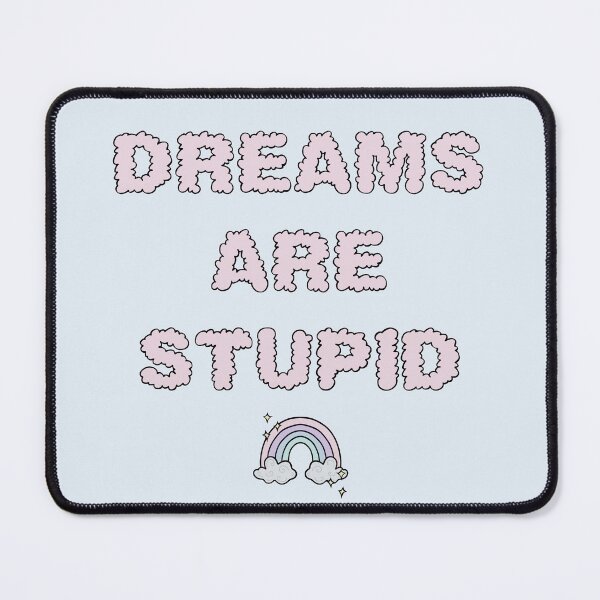 Item preview, Dreams Are Stupid designed and sold by velvetearth.