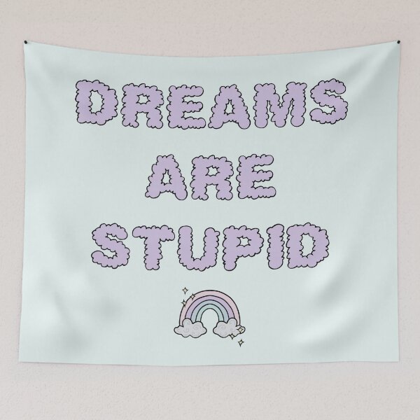 Item preview, Dreams Are Stupid designed and sold by velvetearth.
