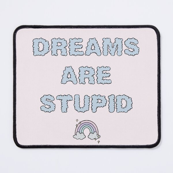 Item preview, Dreams Are Stupid designed and sold by velvetearth.