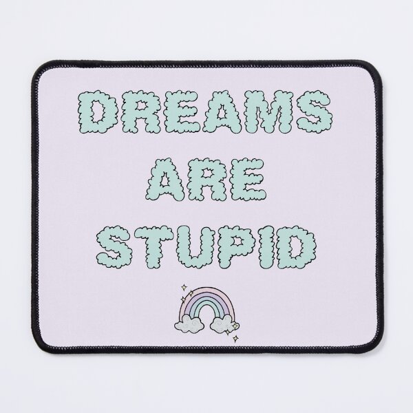Item preview, Dreams Are Stupid designed and sold by velvetearth.