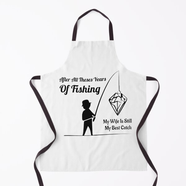 Item preview, After All Theses Years Of Fishing My Wife Is Still My Best Catch designed and sold by Slampeetam.