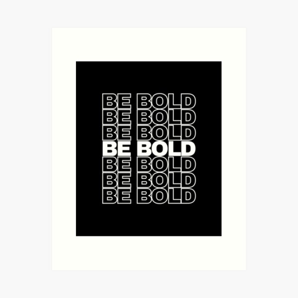 Bold Be Bold Printable Print Poster Painting Bold Abstract Art