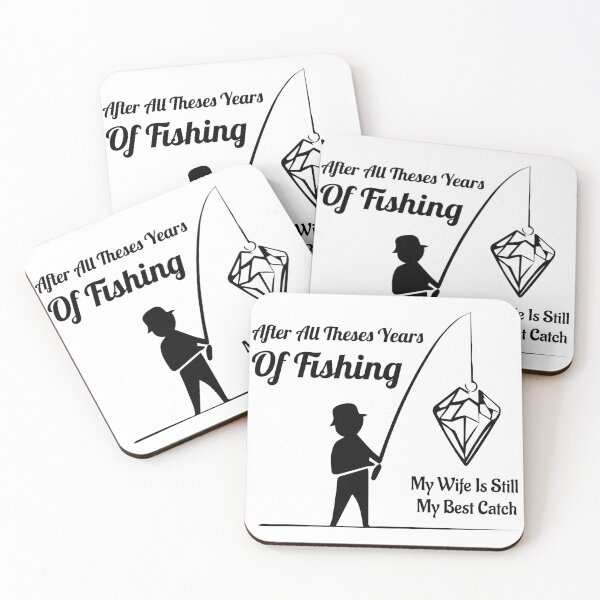 Item preview, After All Theses Years Of Fishing My Wife Is Still My Best Catch designed and sold by Slampeetam.