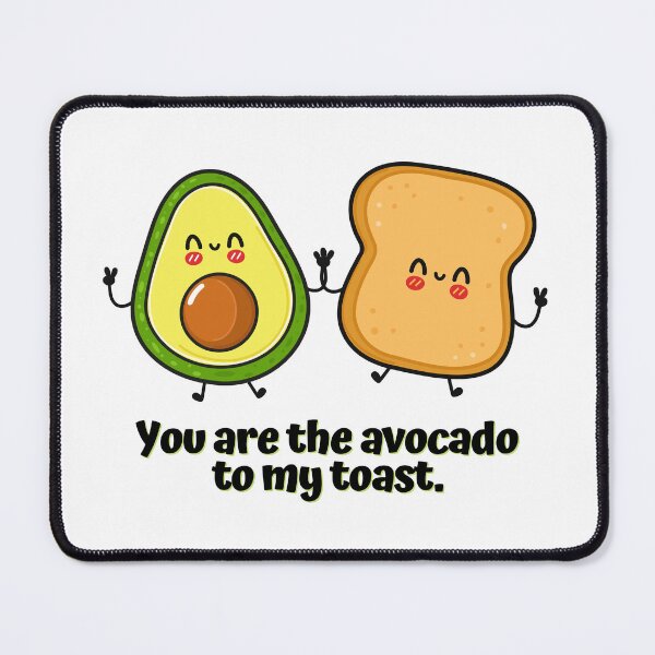 Item preview, You Are The Avocado To My Toast designed and sold by AProperLemon.