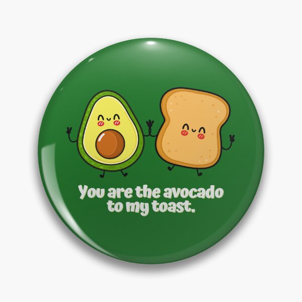 Item preview, You Are The Avocado To My Toast designed and sold by AProperLemon.