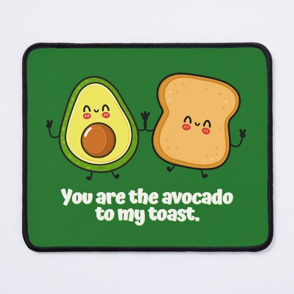 Item preview, You Are The Avocado To My Toast designed and sold by AProperLemon.