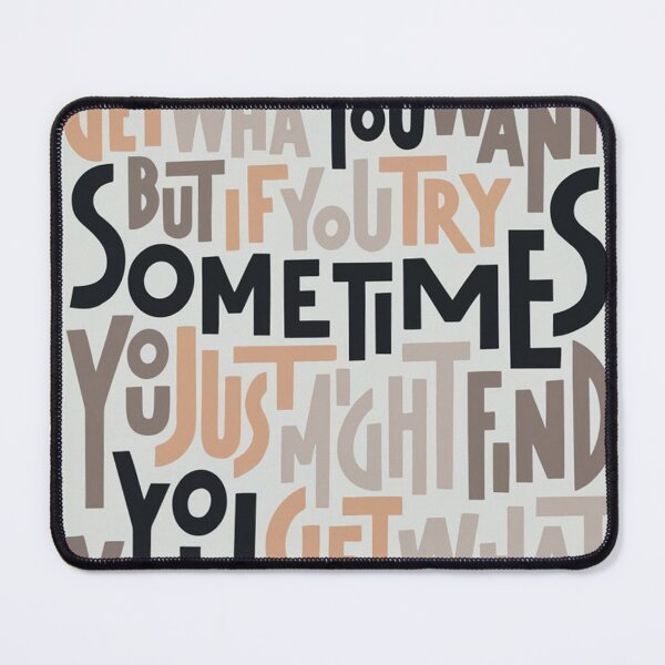 Item preview, You Can't Always Get What You Want  designed and sold by JorgeJteam.