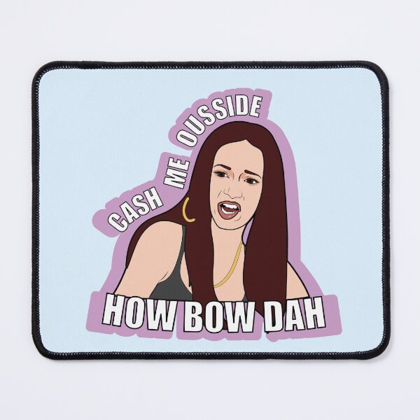Item preview, Cash me Outside Meme - How Bow Dah Classic Meme Funny designed and sold by ponychops.