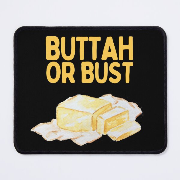 Item preview, Buttah Or Bust designed and sold by AProperLemon.