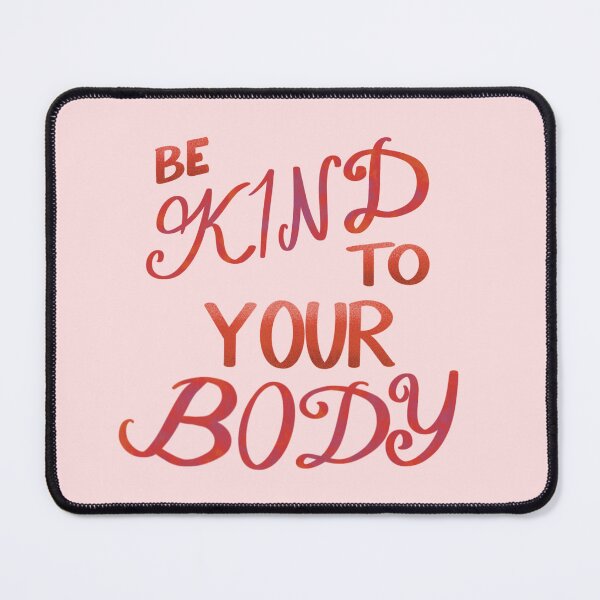 Item preview, Be kind to your Body designed and sold by Psy Shark.