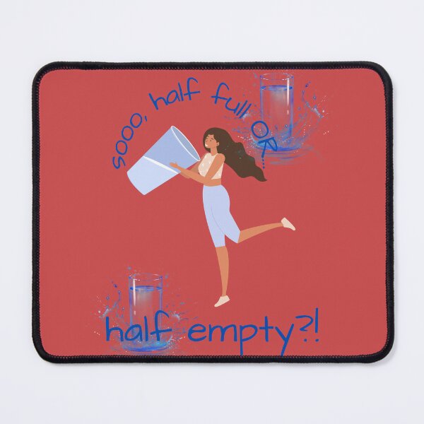 Item preview, Half full or half empty designed and sold by BurstBlue-1.
