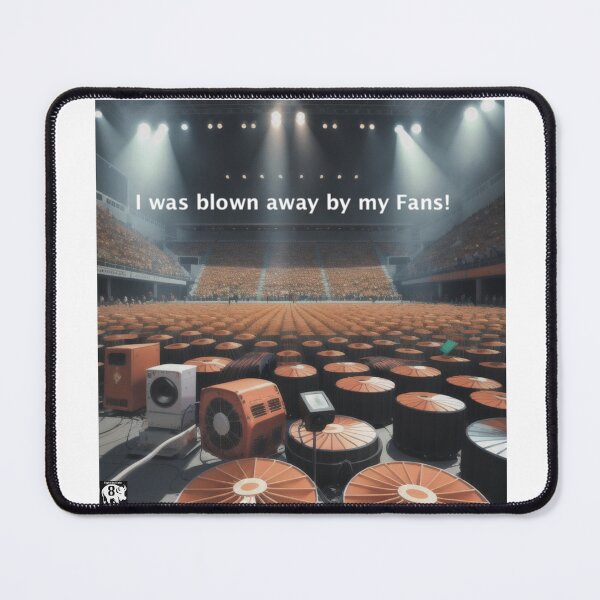 Item preview, Lowly Fans, Blown Away By My Fans! designed and sold by EightBuffalo.