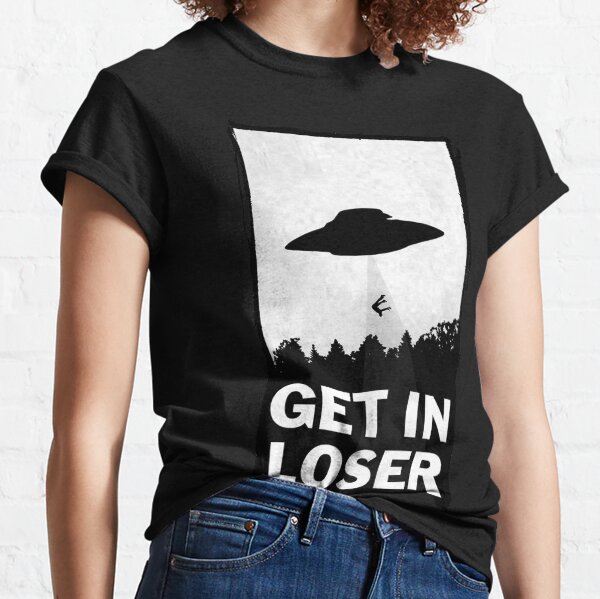 Get In Loser Classic T-Shirt